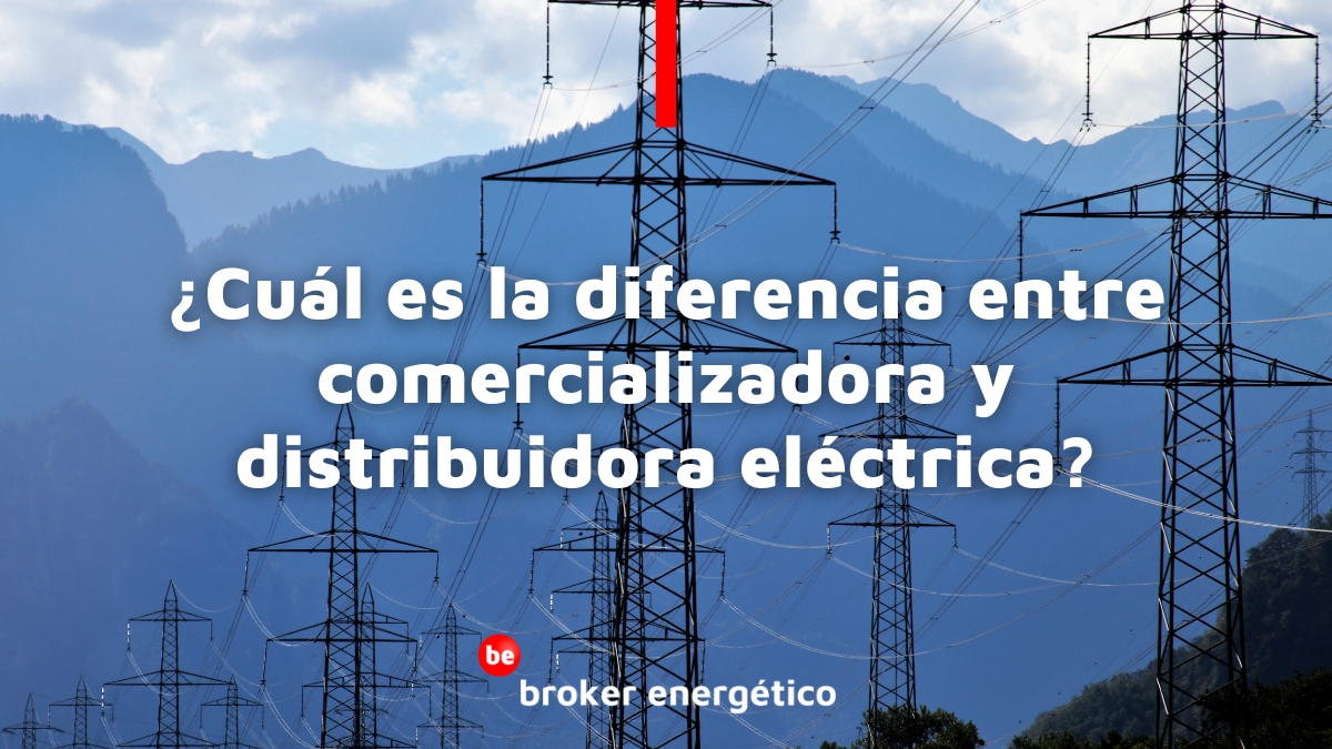 Cul es la diferencia entre comercializadora y distribuidora elctrica